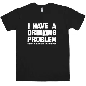 I Have A Drinking Problem T-Shirt As Worn By Metallica