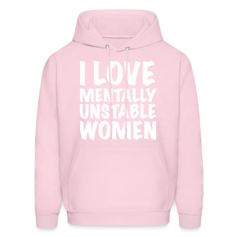 I Love Mentally Unstable Women Hoodie