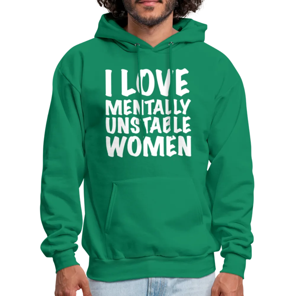 I Love Mentally Unstable Women Hoodie