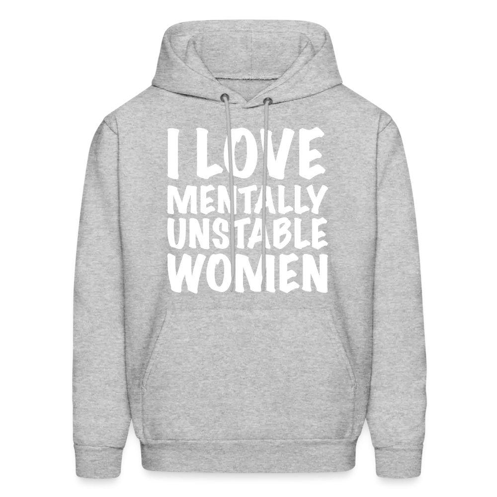 I Love Mentally Unstable Women Hoodie