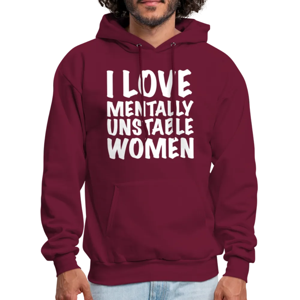 I Love Mentally Unstable Women Hoodie