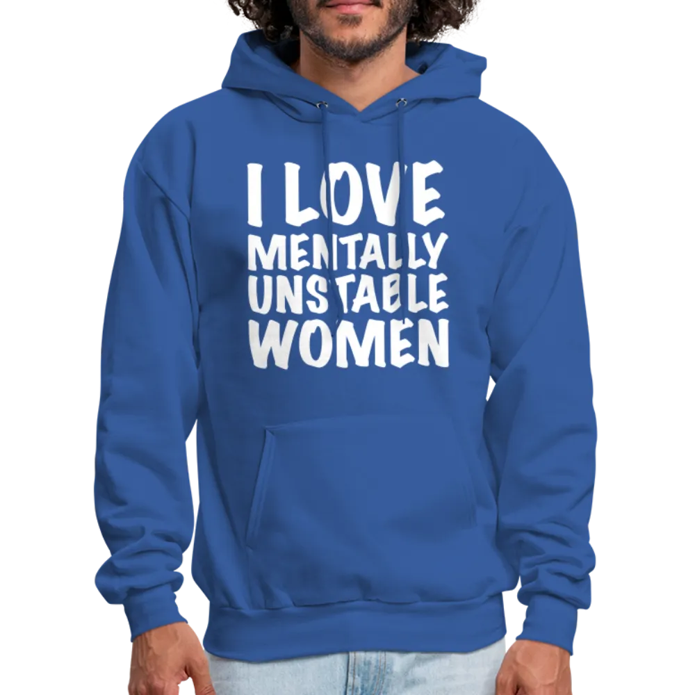 I Love Mentally Unstable Women Hoodie