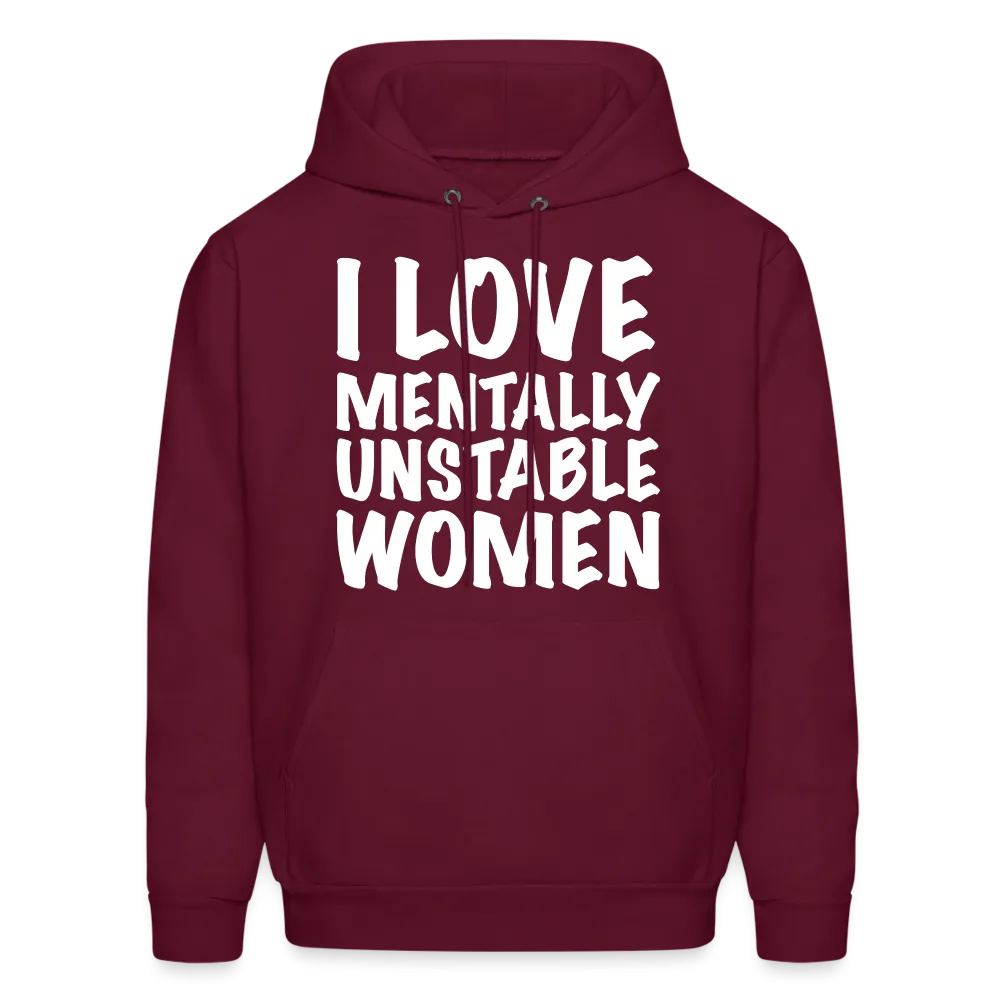 I Love Mentally Unstable Women Hoodie