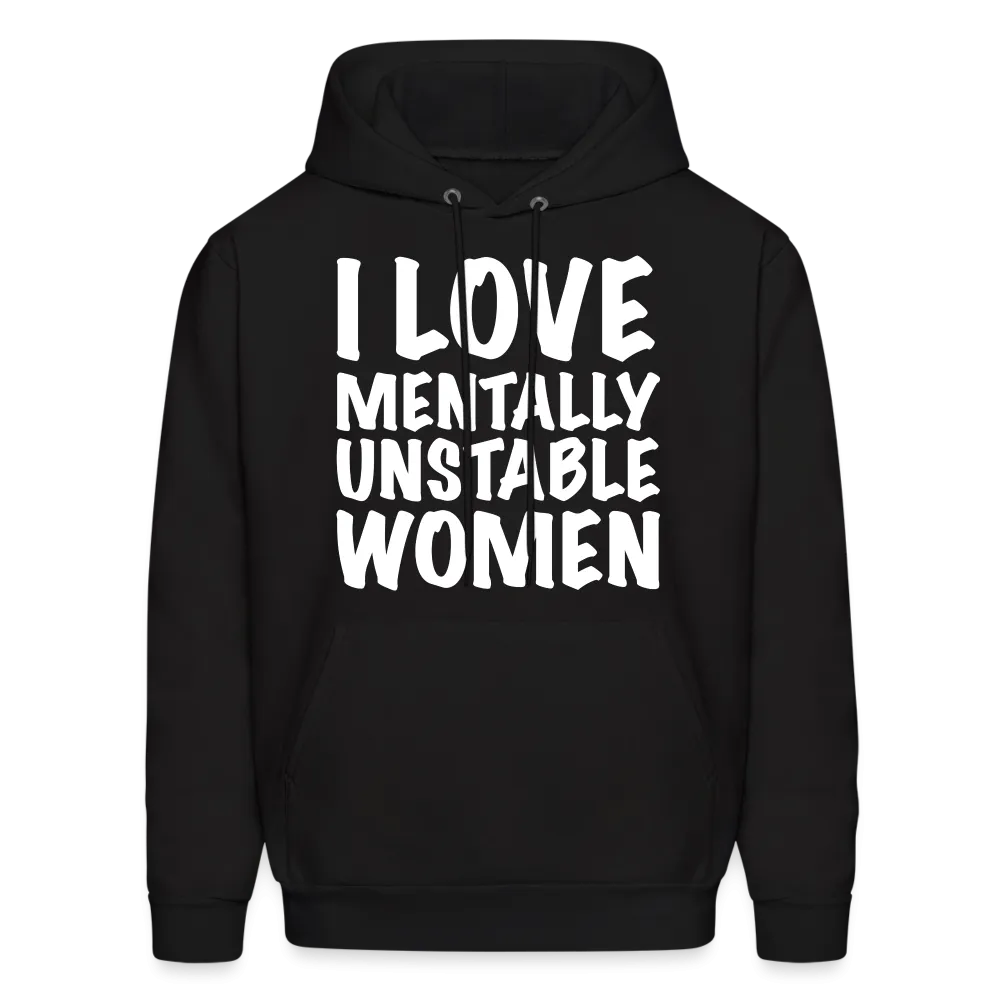 I Love Mentally Unstable Women Hoodie