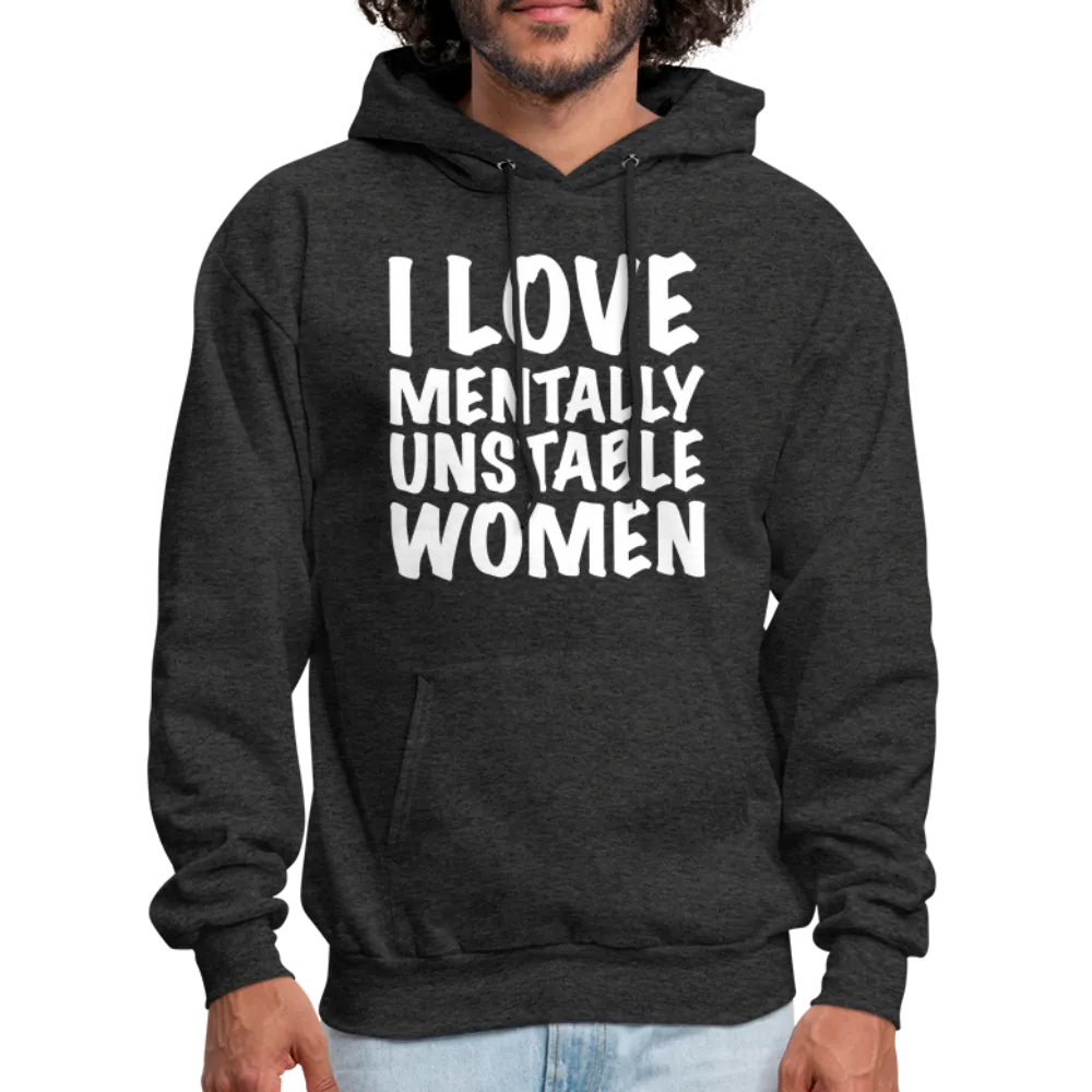 I Love Mentally Unstable Women Hoodie