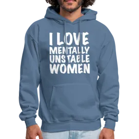 I Love Mentally Unstable Women Hoodie