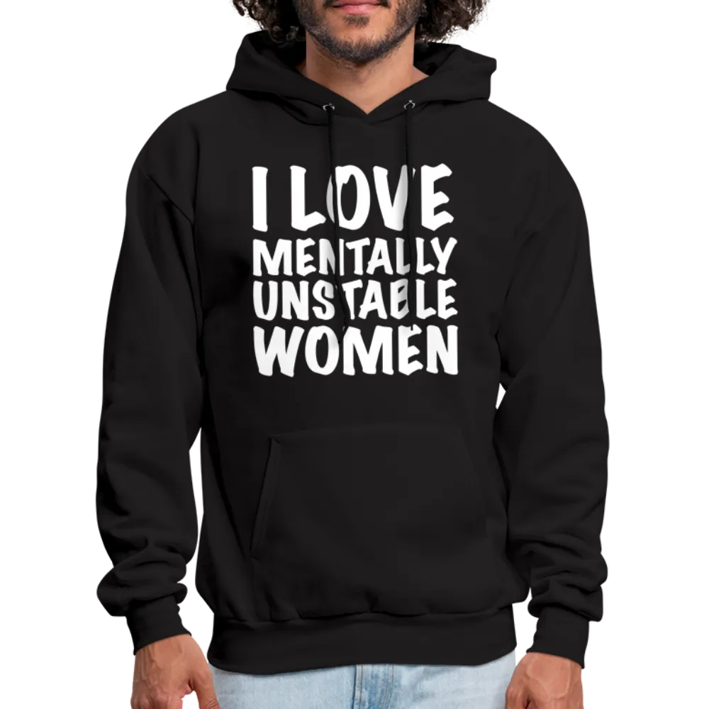 I Love Mentally Unstable Women Hoodie