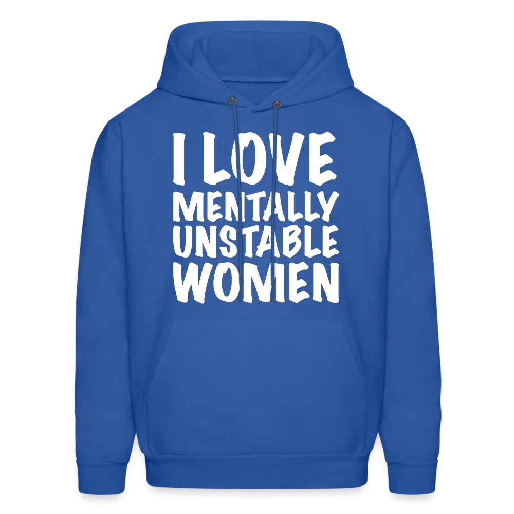 I Love Mentally Unstable Women Hoodie